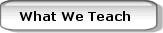 What we teach